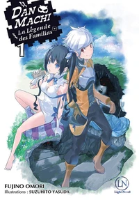 DanMachi - La légende des Familias Tome 1