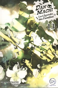 DanMachi - La légende des Familias Tome 13