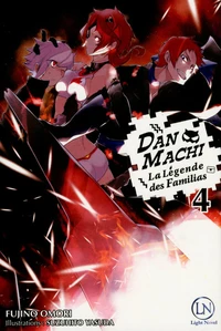 DanMachi - La légende des Familias Tome 4