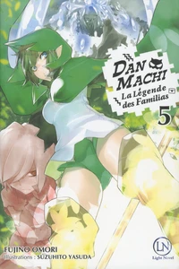 DanMachi - La légende des Familias Tome 5