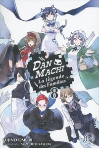 DanMachi - La légende des Familias Tome 8
