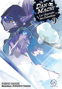 DanMachi - La légende des Familias Tome 9