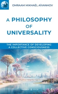 Omraam Mikhaël Aïvanhov - A Philosophy of Universality.