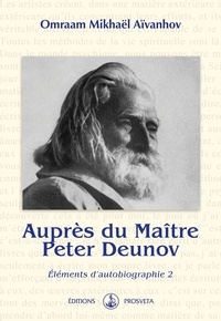 Omraam Mikhaël Aïvanhov - Auprès du maître Peter Deunov - Eléments d'autobiographie 2.