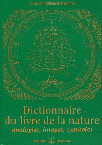 Dictionnaire du livre de la nature. Analogies, images, symboles