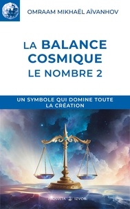 Omraam Mikhaël Aïvanhov - La Balance cosmique - Le nombre 2.