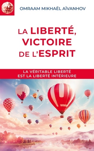 LA LIBERTE, VICTOIRE DE L'ESPRIT. 5ème édition
