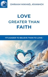 Omraam Mikhaël Aïvanhov - Love Greater Than Faith.