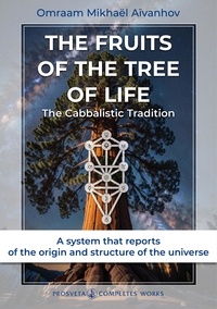 Omraam Mikhaël Aïvanhov - Complete works / Omraam Mikhaël Aïvanhov . 32 : The Fruits of the tree of life - the cabbalistic tradition.