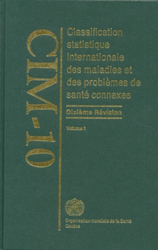  OMS - Classification statistique internationale des maladies et des problèmes de santé connexes - Volume 1, 10e révision.