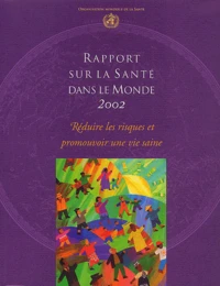 Rapport sur la santé dans le monde 2002