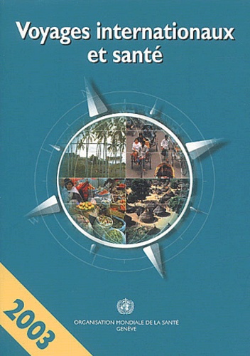  OMS - Voyages internationaux et santé - Situation au 1er janvier 2003.