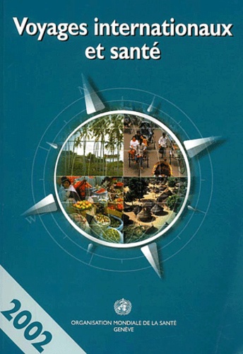  OMS - Voyages Internationaux Et Sante. Situation Au 1er Janvier 2002.