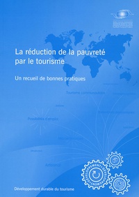  OMT - La réduction de la pauvreté par le tourisme - Un recueil de bonnes pratiques.