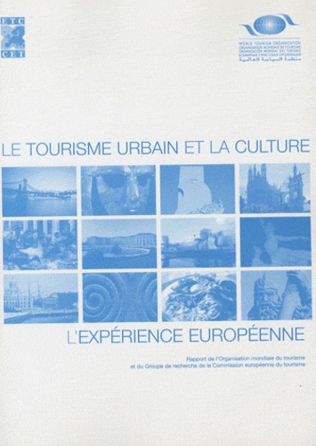  OMT - Le tourisme urbain et la culture - L'expérience européenne.