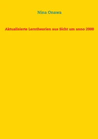Aktualisierte Lerntheorien aus Sicht um anno 2000