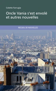 Oncle Vania s'est envolé et autres nouvelles