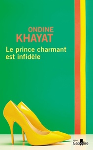 Ondine Khayat - Le prince charmant est infidèle.