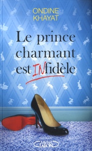 Ondine Khayat - Le prince charmant est infidèle.