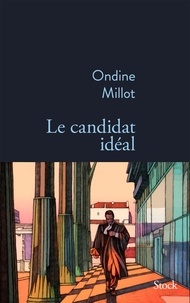 Ondine Millot - Le candidat idéal.