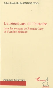 La réécriture de l'histoire dans les romans de Romain Gary et d'André Malraux