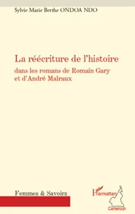 La réécriture de l'histoire dans les romans de Romain Gary et d'André Malraux