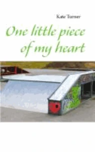 One little piece of my heart