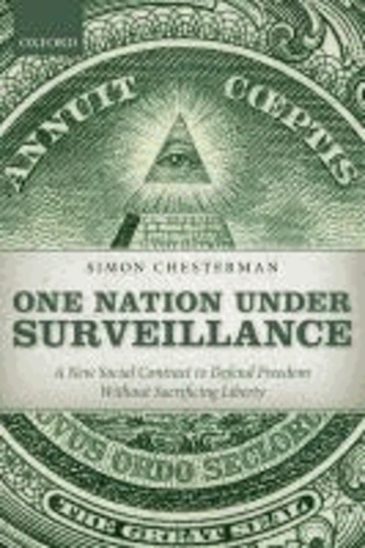 One Nation Under Surveillance - A New Social Contract to Defend Freedom Without Sacrificing Liberty.