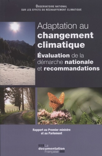  ONERC - Adaptation au changement climatique - Evaluation de la démarche nationale et recommandations.