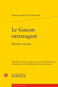 Onesime de Claireville - Le Gascon extravagant - Histoire comique.