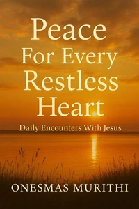Peace for Every Restless Heart: Daily Encounters with Jesus