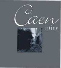 Caen intime