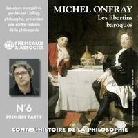 Contre-histoire de la philosophie (Volume 6.1) - Les libertins baroques II, de Gassendi à Spinoza