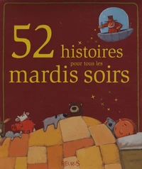 52 histoires pour tous les mardis soirs