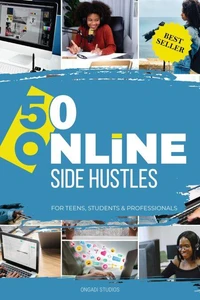 50 Online Side Hustles - For Teens, Students &amp; Professionals