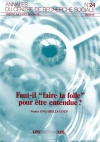 Faut-il "faire la folle" pour être entendue?