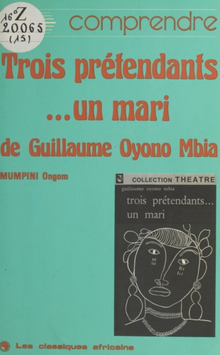 «Trois prétendants... un mari» de Guillaume Oyono Mbia