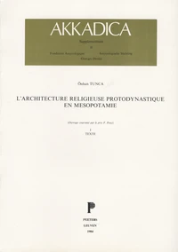 L'architecture religieuse protodynastique en Mésopotamie Pack en 2 volumes : Tome 1, Textes ; Tome 2, Figures