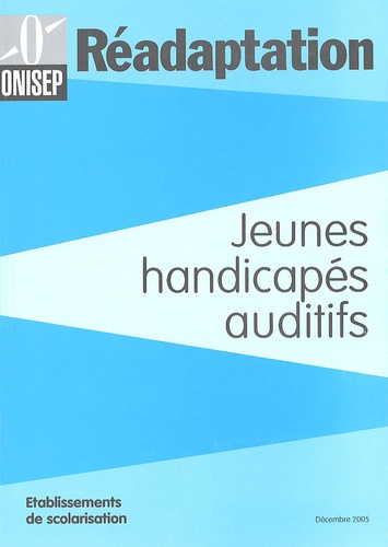  ONISEP - Jeunes handicapés auditifs.