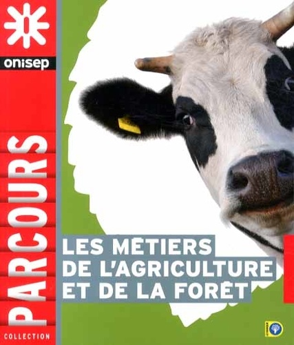  ONISEP - Les métiers de l'agriculture et de la forêt.