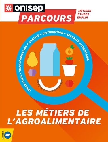  ONISEP - Les métiers de l'agroalimentaire.