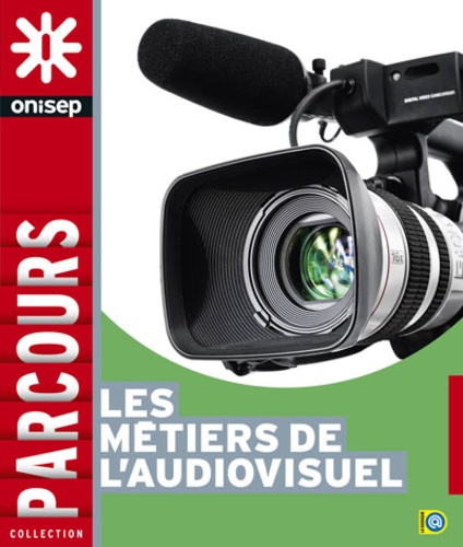  ONISEP - Les métiers de l'audiovisuel.