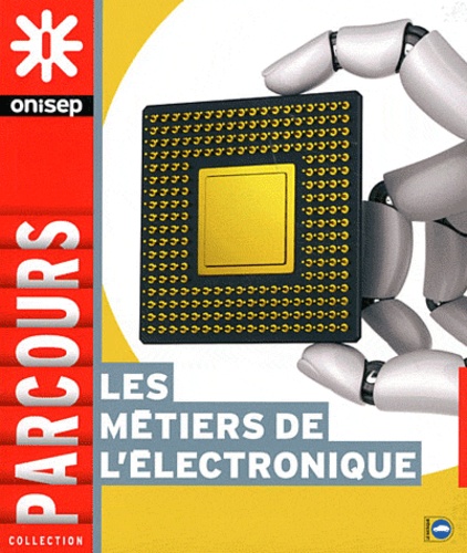  ONISEP - Les métiers de l'électronique.