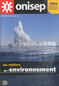  ONISEP - Les métiers de l'environnement.