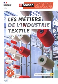  ONISEP - Les métiers de l'industrie textile.