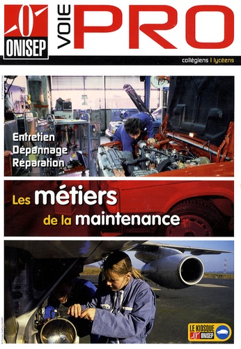  ONISEP - Les métiers de la maintenance.