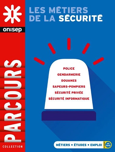  ONISEP - Les métiers de la sécurité.