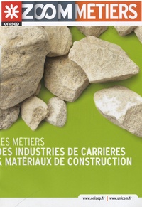  ONISEP - Les métiers des industries de carrières et matériaux de construction.