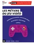  ONISEP - Les métiers du jeu vidéo.