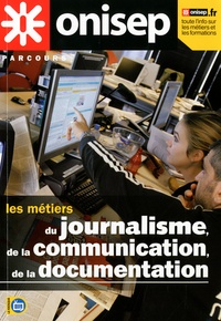  ONISEP - Les métiers du journalisme, de la communication, de la documentation.